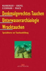 Denkmalgerechtes Tauchen, Unterwasserarchäologie, Wracktauchen: Spezialkurse zur Tauchausbildung